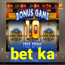 bet ka